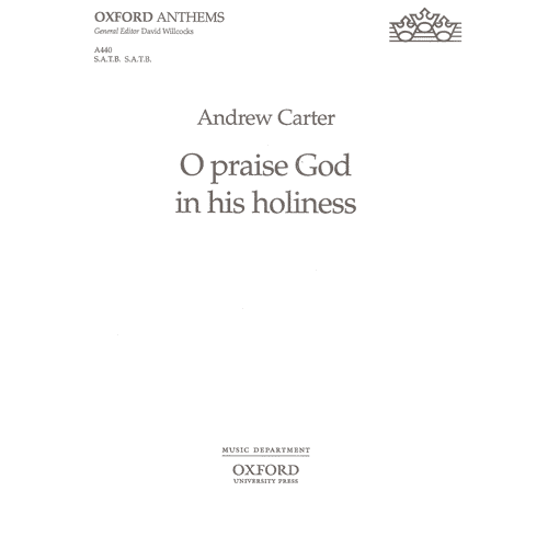 Andrew Carter O praise God in his holiness